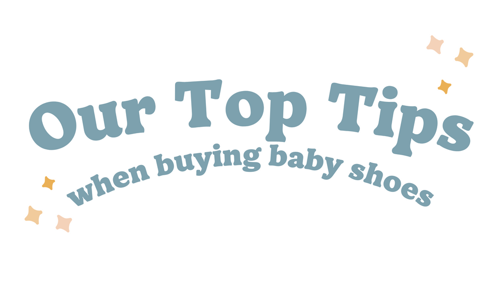 Our Top Tips When Buying Baby Shoes Fawn and Finch
